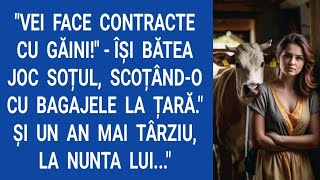 Vei face contracte cu găini! - își bătea joc soțul, scoțând-o cu bagajele la țară.""Și un an mai...