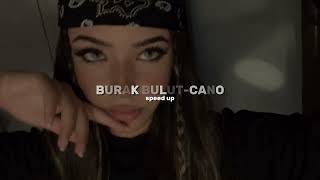 Burak Bulut-Cano (speed up)