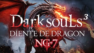 DARKSOULS 3 DIENTE DE DRAGON NG+7 CAP 1 FINAL