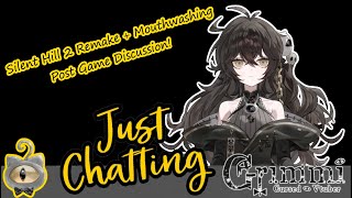 【Just Chatting】A Chill Talk with Grimmi! Silent Hill 2 Remake and Mouthwashing Post Game Discussion!