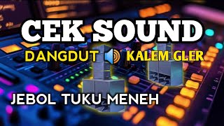 Cek sound dangdut 🔊 kalem glerr Joss 👍 jebol tuku meneh sing penting cek sound ‼️