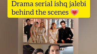 Drama serial ishq jalebi behind the scenes 💗