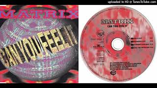 Matrix – Can You Feel It - Maxi-Single - 1993