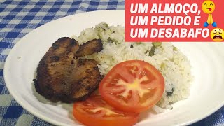 UM ALMOÇO, UM PEDIDO E UM DESABAFO.