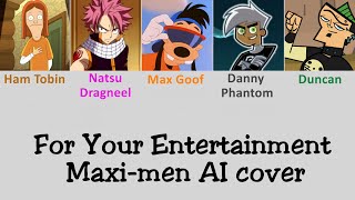 For Your Entertainment (Maxi-men AI Cover)