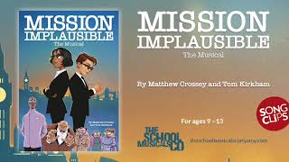 Mission Implausible by Matthew Crossey and Tom Kirkham - Song Clips