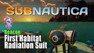 Subnautica First Habitat, Radiation Suit, Beacon & Compass