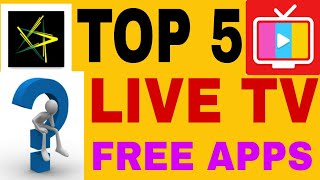 TOP 5 FREE LIVE TV | FIVE BEST LIVE TV APPS | BEST LIVE TV APPS