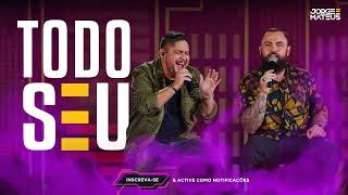 Jorge   Mateus – Todo Seu