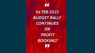 1 ST FEB 2022 BUDGET RALLY CONTINUES OR PROFIT BOOKING? @girishawealthpvtltd