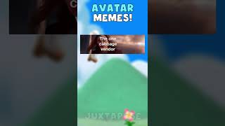 Avatar Memes! (not the blue people)