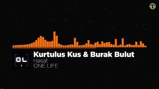 kurtuluş kuş & burak bulut - hasat remix - ONE LİFE [ MİX ]