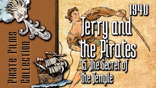 Terry and the Pirates (1940)  - 15 The Secret of the Temple - Full pirate serie