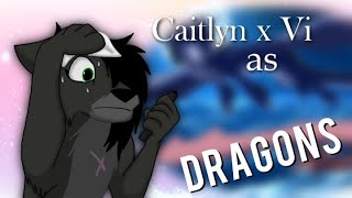 CaitVi as: Dragons 🐲 (Day 7)