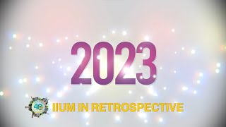 IIUM 2023 in Retrospective