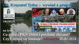 Co dalej z PKN Orlen i polskimi złożami? Inż Krzysztof Tytko OKOPZN wRealu24 - Marek Skowroński