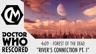 Doctor Who Rescored: Forest of the Dead - "River's Connection Pt. I"