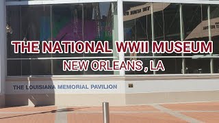 A BRIEF TOUR OF THE NATIONAL WWII MUSEUM