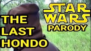 Star Wars Parody: The Last Hondo