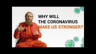 Why Will the Coronavirus (COVID-19) Make Us Stronger?