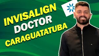 Invisalign Doctor em Caraguatatuba, Dr. Matheus Montes