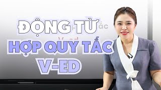 CÁCH DÙNG ĐỘNG TỪ HỢP QUY TẮC V-ED| Miss Lan