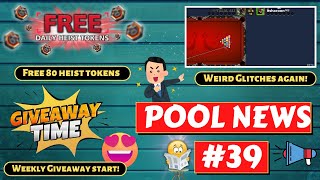 Weekly Giveaway | Upcoming Winstreak | Free HEIST Tokens | 8 Ball Pool - POOL NEWS #39