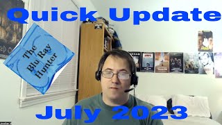 Blu Ray Hunter| July 2023| Quick Update