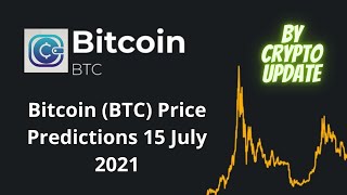 Bitcoin (BTC) Price Predictions 15 July 2021