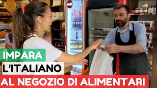 Impara l'Italiano al Negozio di Alimentari I Italian Daily Life| Grocery Store (sub ITA/ENG)