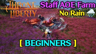 Throne And Liberty Staff AOE Mass Farm without Rain Guide [BEGGINERS Guide]