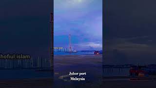 johor port Malaysia #johorport #johor #malaysia