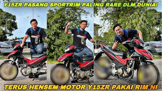 Y15ZR AKU TUKAR SPORTRIM RARE SATU2NYA DLM DUNIA! | LAWO TERUK JADI MOTOR NI!