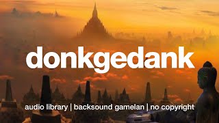 Donkgedank - SINEMATIK (Royalty Free Backsound Gamelan)