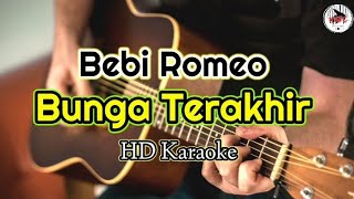 Bebi Romeo - Bunga terakhir (karaoke lagu Indonesia)@HMC82