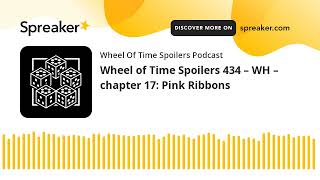 Wheel of Time Spoilers 434 – WH – chapter 17: Pink Ribbons