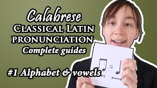 Classical Latin (Calabrese!) complete pronunciation guide | 1: The alphabet & vowels