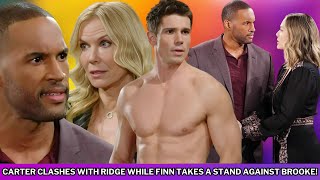 The Bold and the Beautiful! Carter Clashes with Ridge while Finn Takes a Stand Against Brooke!