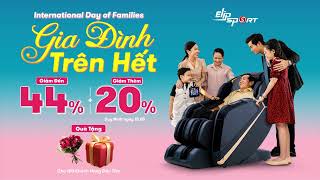 International Day of Families - GIA ĐÌNH TRÊN HẾT, ƯU ĐÃI ĐẾN 44%, GIẢM THÊM 23%