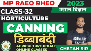 Class-32 | Canning | डिब्बाबंदी | PHM | Horticulture | MP RAEO | RHEO | ATM | BTM | by Chetan Sir