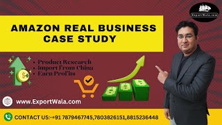 Amazon Real Business Case Study | Hindi | Exportwala | Ankit Sahu |