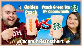 Dunkin' Donuts Golden Peach Coconut Refresher vs Starbucks Peach Green Tea with Coconut Milk 🥥🍑