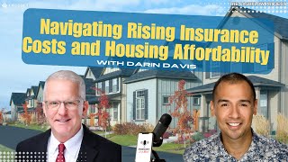 Navigating Rising Insurance Costs and Housing Affordability with Darin Davis (CP 183)