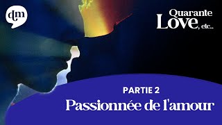 LOVE, etc... - Passionée de l'amour #2