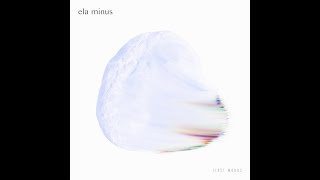 Ela Minus - Small Moves