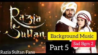 Razia Sultan Background Music Part 5 || Razia Sultan Sad BGM 2