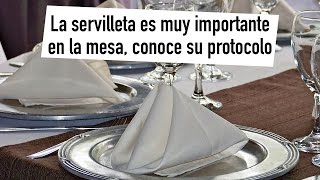 La servilleta es muy importante en la mesa, conoce su protocolo