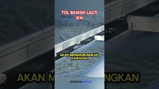 TOL BAWAH LAUT IKN #ikn #TOL #tolbawahlaut