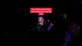 Taylor Swift harmonizing with herself, not a big deal!