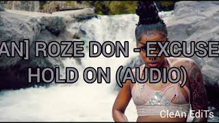 [CLEAN] ROZE DON - EXCUSE ME HOLD ON (AUDIO)